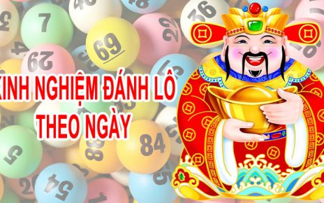 Kinh nghiệm bắt lô theo ngày mới nhất